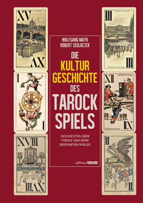 Die Kulturgeschichte des Tarockspiels - Wolfgang Mayr, Robert Sedlaczek