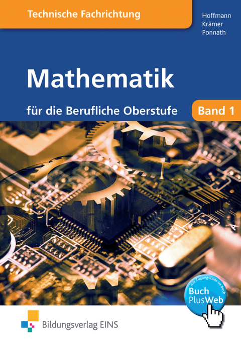 Mathematik für die Berufliche Oberstufe technische Ausbildungsrichtung - Manfred Hoffmann, Norbert Krämer, Georg Ponnath