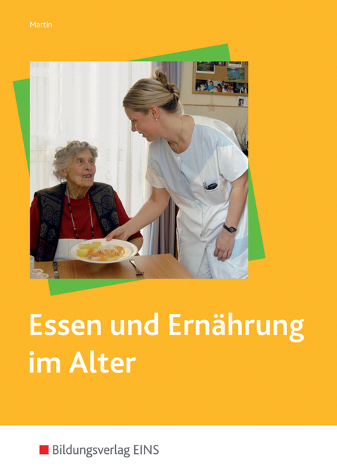 Essen und Ernährung im Alter - Elvira Martin