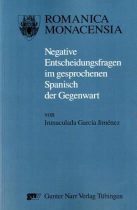 Negative Entscheidungsfragen im gesprochenen Spanisch der Gegenwart - Immaculada García Jiménez