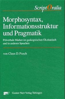 Morphosyntax, Informationsstruktur und Pragmatik - Claus D. Pusch