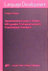 Sprachentrennung im frühen bilingualen Erstsprachenerwerb Französisch/Deutsch - Regina Köppe