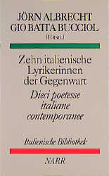 Zehn italienische Lyrikerinnen der Gegenwart /Dieci poetesse italiane contemporanee - 