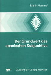 Der Grundwert des spanischen Subjunktivs - Martin Hummel