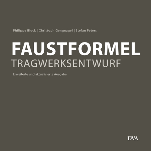 Faustformel Tragwerksentwurf - Philippe Block, Christoph Gengnagel, Stefan Peters