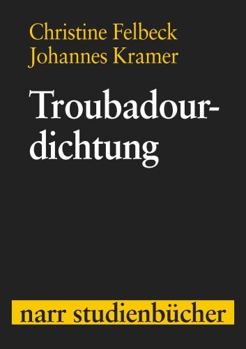 Troubadourdichtung - Christine Felbeck, Johannes Kramer