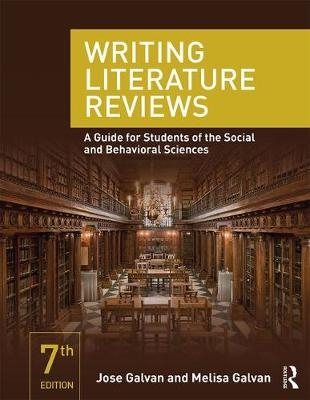 Writing Literature Reviews - California State University Jose L. (Professor Emeritus  Los Angeles.) Galvan, Northridge Melisa C. (California State University  USA) Galvan