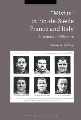 “Misfits” in Fin-de-Siècle France and Italy -  Susan A. Ashley