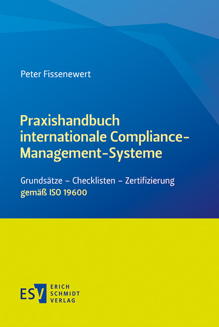 Praxishandbuch internationale Compliance-Management-Systeme - Peter Fissenewert