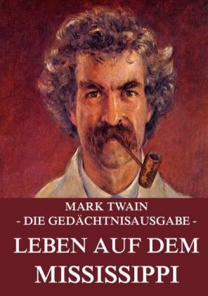 Leben auf dem Mississippi - Mark Twain