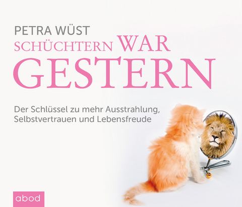 Schüchtern war gestern - Petra Wüst