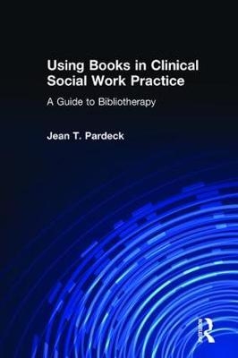 Using Books in Clinical Social Work Practice - Jean A Pardeck