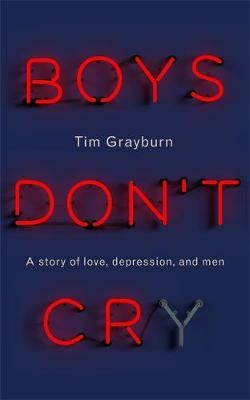 Boys Don't Cry -  Tim Grayburn