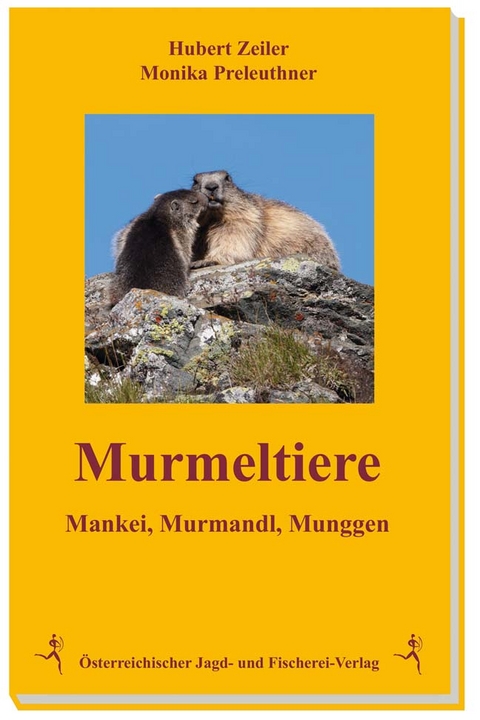 Murmeltiere - Monika Preleuthner, Hubert Zeiler