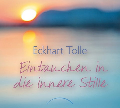 Eintauchen in die innere Stille - Eckhart Tolle