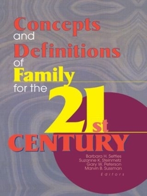 Concepts and Definitions of Family for the 21st Century - Barbara H Settles, Suzanne Steinmetz