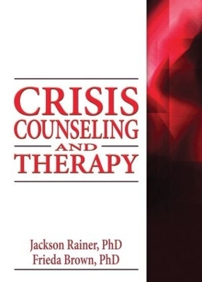 Crisis Counseling and Therapy - Jackson Rainer, Frieda Brown