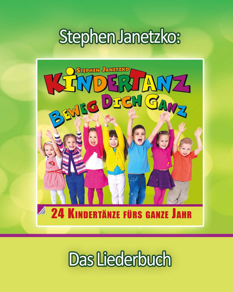 KINDERTANZ - beweg dich ganz! 24 Kindertänze fürs ganze Jahr - Stephen Janetzko