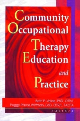 Community Occupational Therapy Education and Practice - Beth Velde, Margaret Prince Wittman