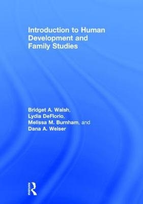 Introduction to Human Development and Family Studies - Reno Melissa M. (University of Nevada  USA) Burnham, Reno Lydia (University of Nevada  USA) DeFlorio, Reno Bridget A. (University of Nevada  USA) Walsh, USA) Weiser Dana A. (Texas Tech University