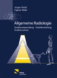 Allgemeine Radiologie - Jürgen Kiefer, Ingmar Kiefer