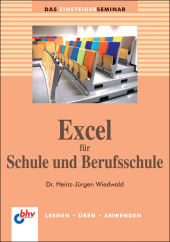 Excel - Excel für Schule und Berufsschule - Heinz-Jürgen Wiedwald