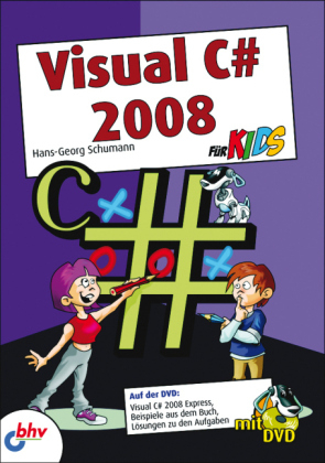 Visual C# 2008 für Kids - Hans-Georg Schumann