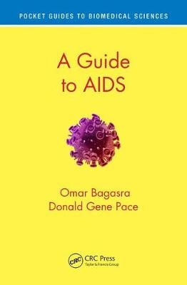 A Guide to AIDS - Orangenburg Omar (Claflin University  South Carolina  USA) Bagasra, Orangeburg Donald Gene (Claflin University  SC  USA) Pace