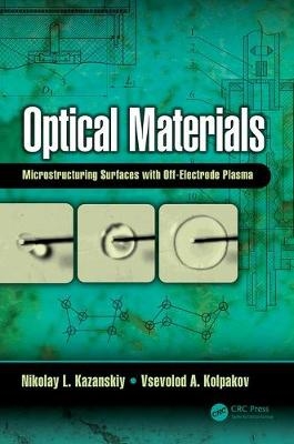 Optical Materials -  Nikolay L. Kazanskiy,  Vsevolod A. Kolpakov