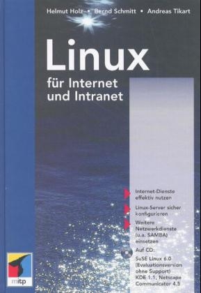 Linux für Internet und Intranet - Helmut Holz, Bernd Schmitt, Andreas Tikart