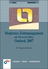 Modernes Zeitmanagement mit Microsoft Office Outlook 2007 - Dagmar Spona