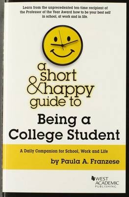 A Short & Happy Guide to Being a College Student - Paula Franzese