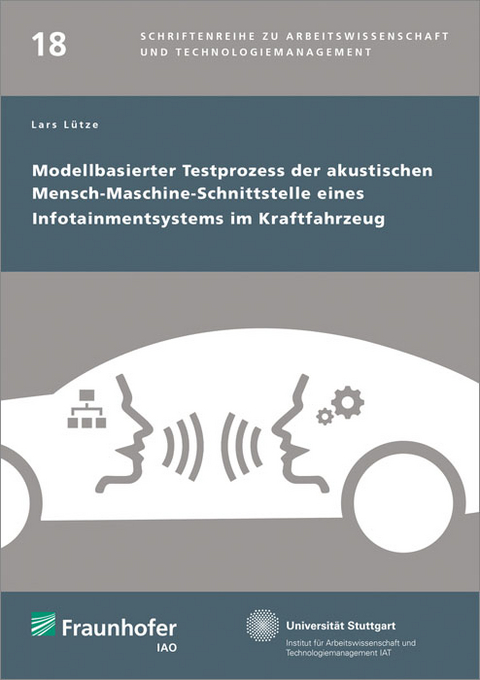 Modellbasierter Testprozess der akustischen Mensch-Maschine-Schnittstelle eines Infotainmentsystems im Kraftfahrzeug - Lars Lütze