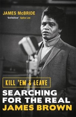 Kill 'Em and Leave -  James Mcbride