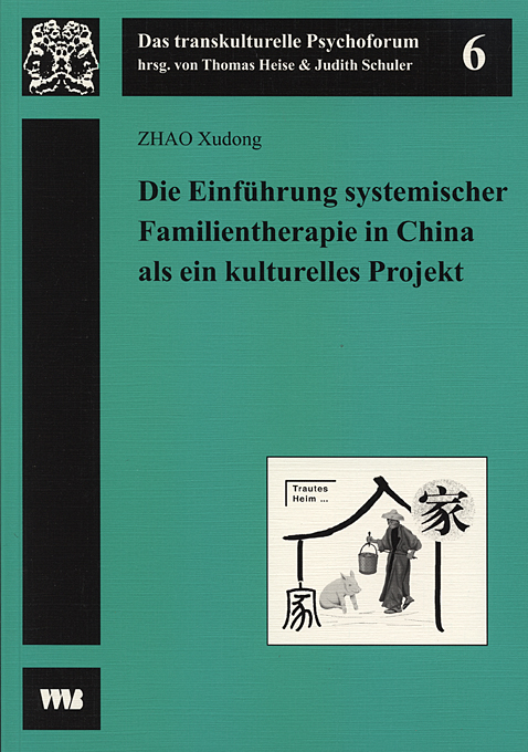 Die Einführung systemischer Familientherapie in China als ein kulturelles Projekt - Xudong Zhao