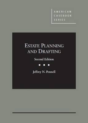 Estate Planning and Drafting - Jeffrey N. Pennell