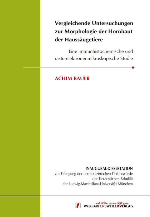 Vergleichende Untersuchungen zur Morphologie der Hornhaut der Haussäugetiere - Achim Bauer