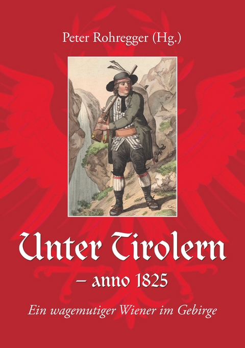 Unter Tirolern - anno 1825 - 