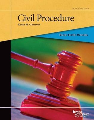 Black Letter Outline on Civil Procedure - KEVIN CLERMONT