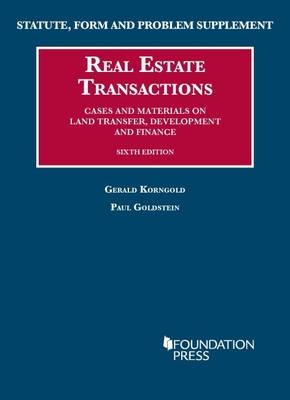 Statute, Form and Problem Supplement to Real Estate Transactions - Gerald Korngold, Paul Goldstein