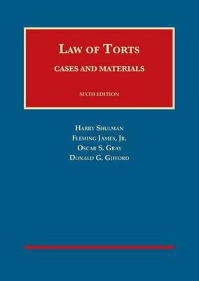 Cases and Materials on the Law of Torts - Harry Shulman, Fleming James Jr., Oscar S. Gray, Donald G. Gifford