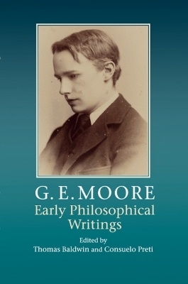 G. E. Moore: Early Philosophical Writings - 