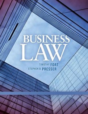 Business Law - Timothy Fort, Stephen Presser