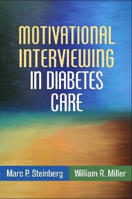 Motivational Interviewing in Diabetes Care - Marc P. Steinberg, William R. Miller