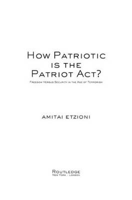 How Patriotic is the Patriot Act? - Amitai Etzioni