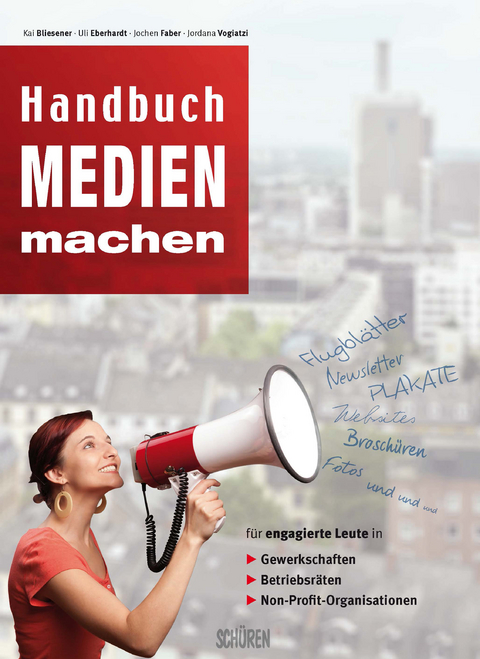 Handbuch Medien machen - Kai Bliesener, Uli Eberhardt, Jochen Faber, Jordana Vogiatzi