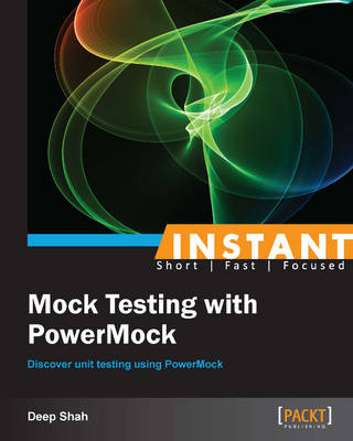 Instant Mock Testing with PowerMock - Deep Shah