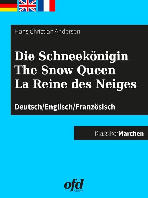 Die Schneekönigin - The Snow Queen - La Reine des Neiges -  Hans Christian Andersen