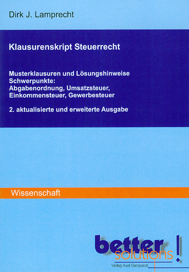 Klausurenskript Steuerrecht - Dirk J Lamprecht