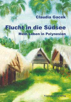 Flucht in die Südsee - Claudia Gacek